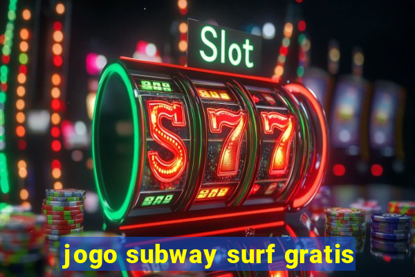 jogo subway surf gratis